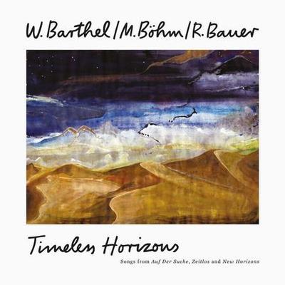 Timeless Horizons - W. Barthel, R. Bauer