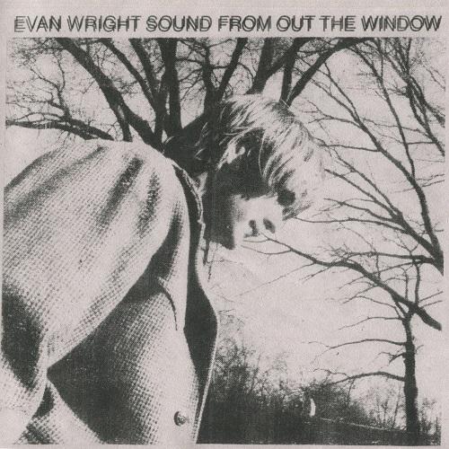 Sound From Out The Window - Evan Wright