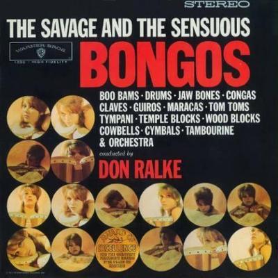 The Savage And The Sensuous Bongos - Don Ralke