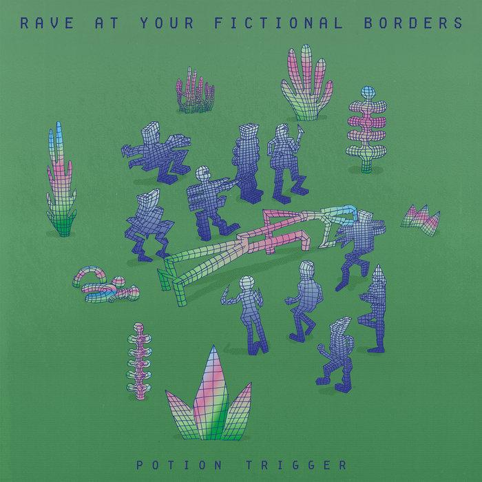 Potion Trigger - Rave At Your Fictional Borders