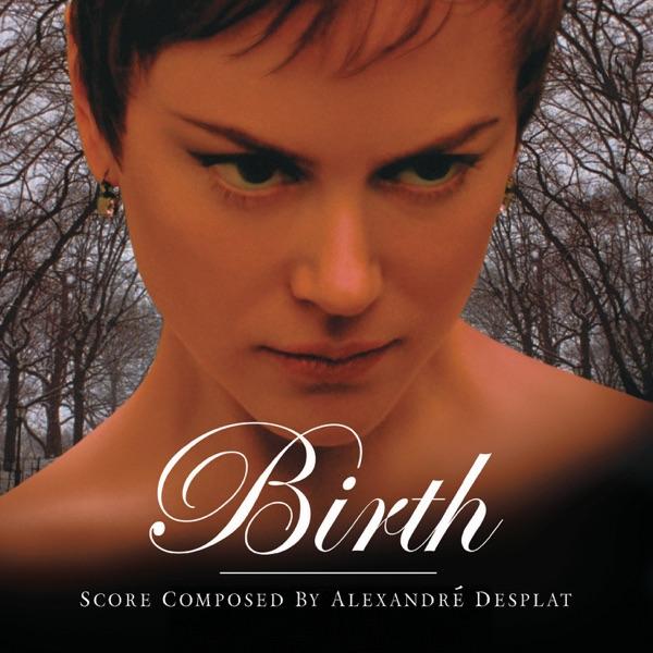 Birth - Alexandre Desplat