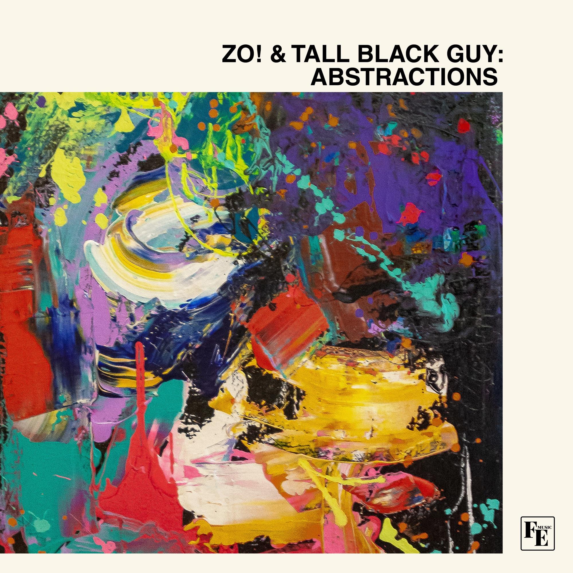 Abstractions - Zo! & Tall Black Guy