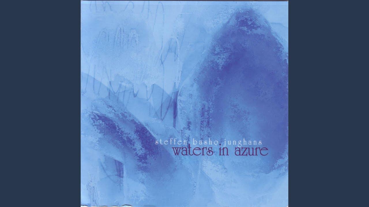 Waters In Azure - Steffen Basho-Junghans