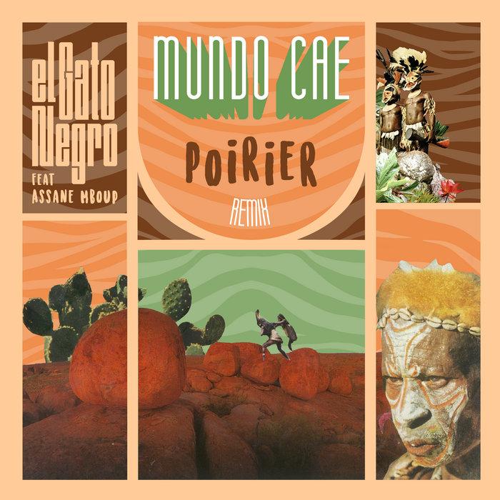 Mundo Cae - Poirier Remix - El Gato Negro, Poirier