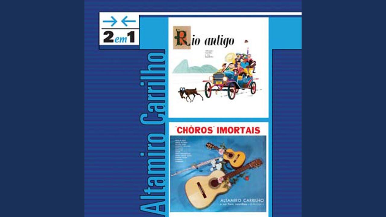 Chôros Imortais - Altamiro Carrilho