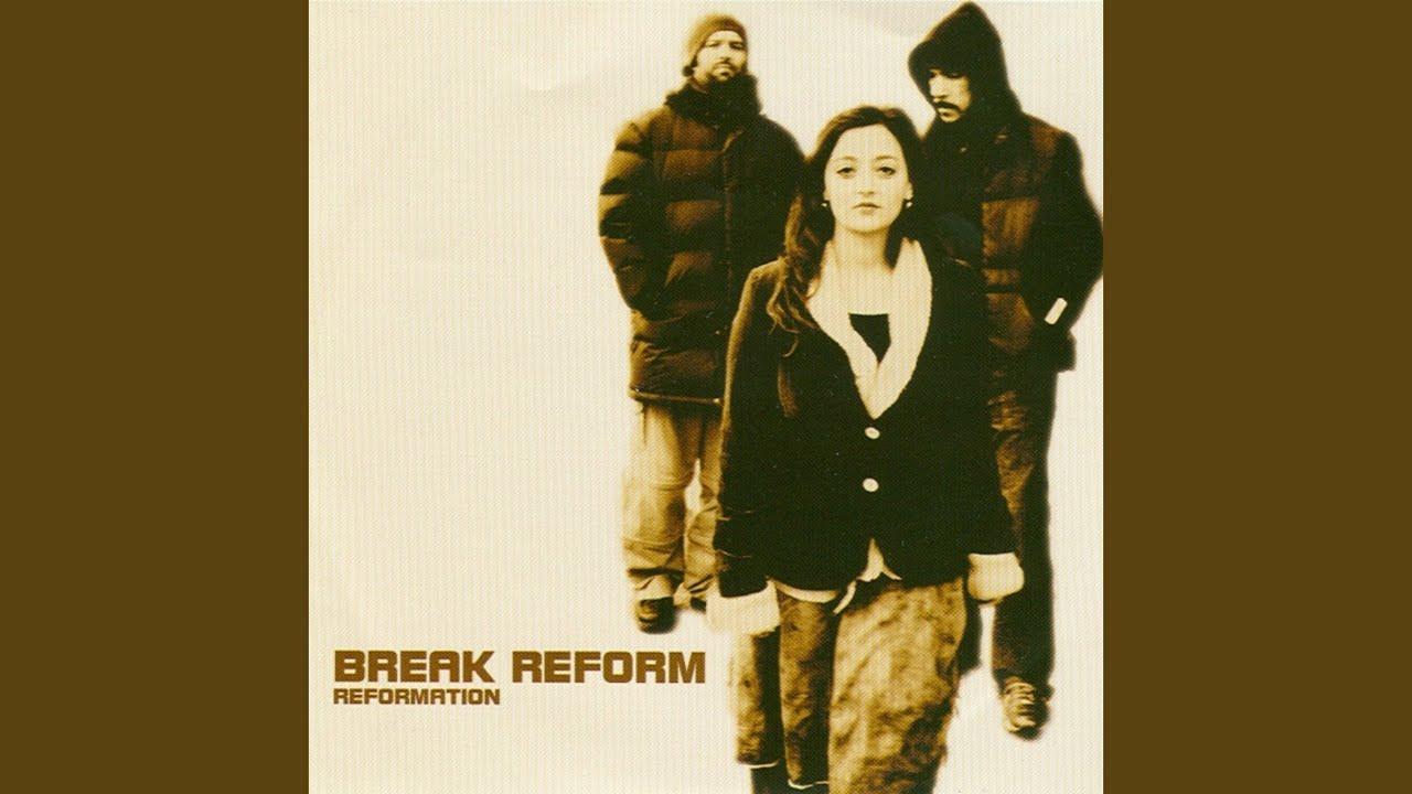  - Break Reform