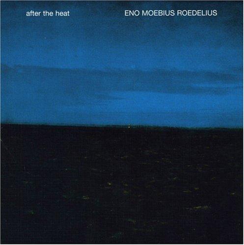 After The Heat - Eno-Moebius-Roedelius