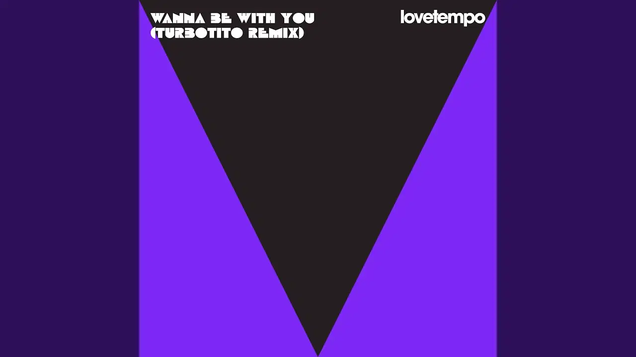 Wanna Be With You (Turbito Remix) - lovetempo, Turbito