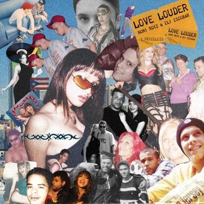 Love Louder - Nomi Ruiz, Eli Escobar