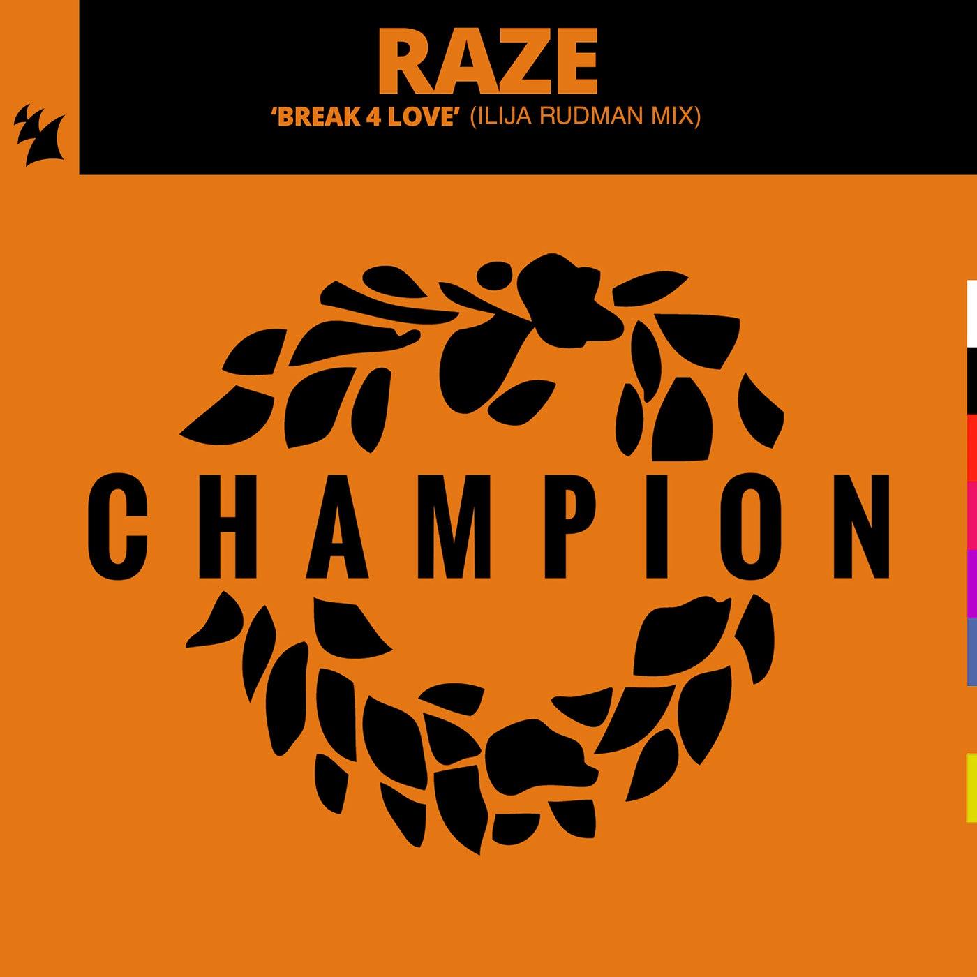 Break 4 Love - Ilija Rudman Mix - Raze