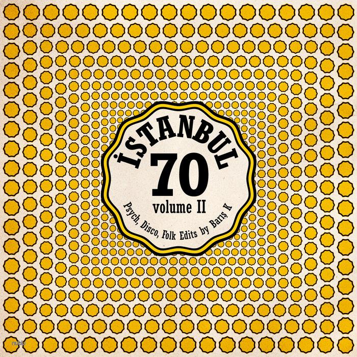 ISTANBUL70 : Disco, Psych, Folk edits by Barış K Vol.2 - Kamuran Akkor