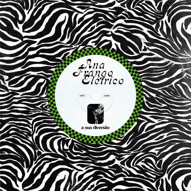 A Sua Diversão - Ana Frango Elétrico