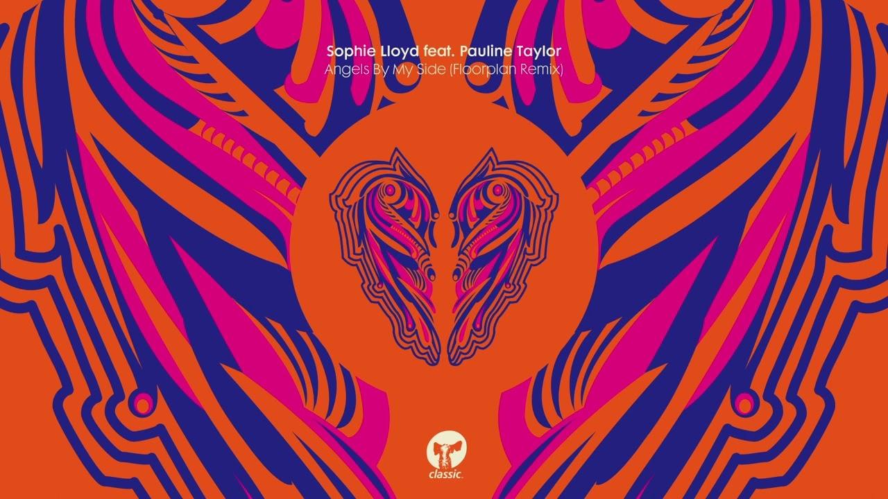 Angels By My Side - Floorplan Remix - Sophie Lloyd, Pauline Taylor