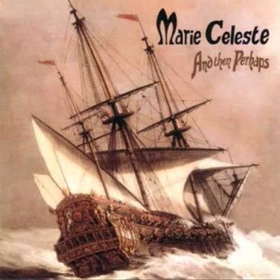 And Then Perhaps - Marie Celeste