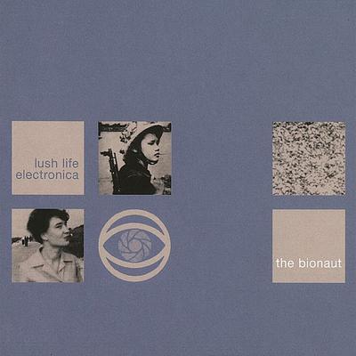 Lush Life Electronica - The Bionaut