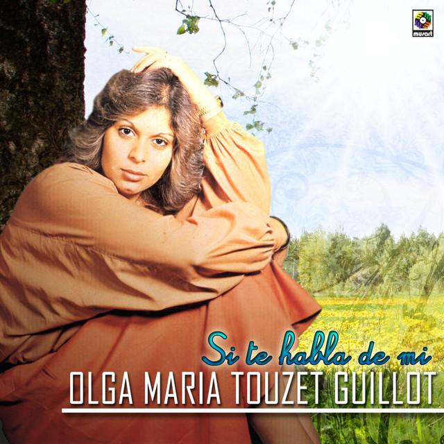 Si Te Habla De Mí - Olga Maria Touzet Guillot