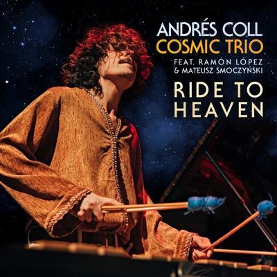 Ride to Heaven - Andrés Coll Cosmic Trio