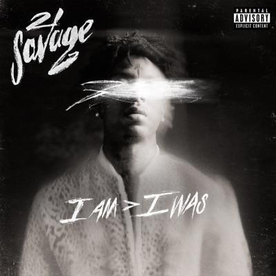 i am > i was - 21 Savage