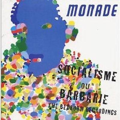 Socialisme ou Barbarie (The Bedroom Recordings) - Monade