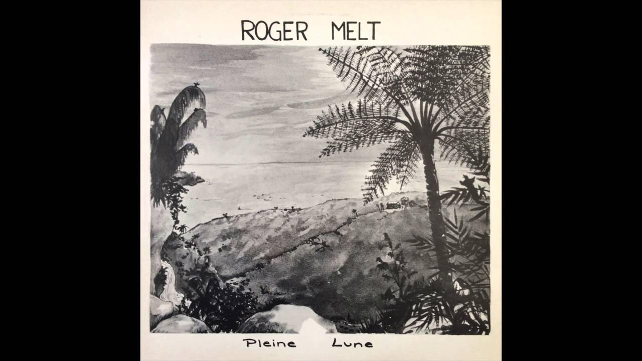 Pleine Lune - Roger Melt