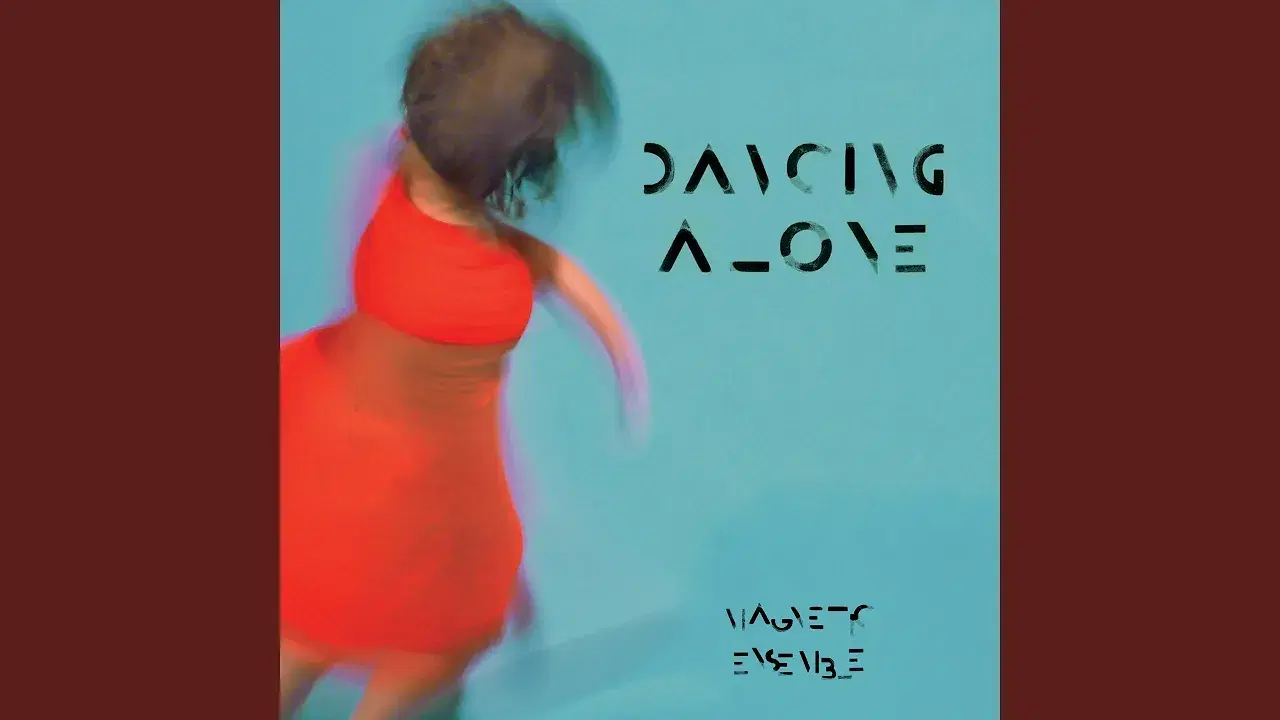 Dancing Alone - Magnetic Ensemble / Jeanne Added