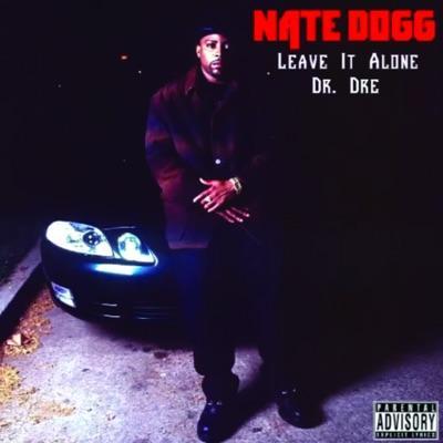 Leave It Alone (34) - Nate Dogg, Dr Dre