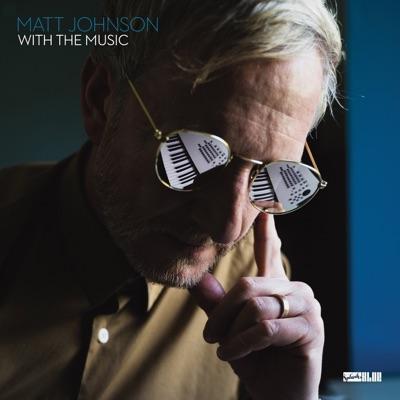 With The Music - Matt Johnson