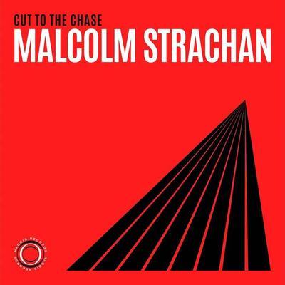 Cut to the Chase - Malcolm Strachan