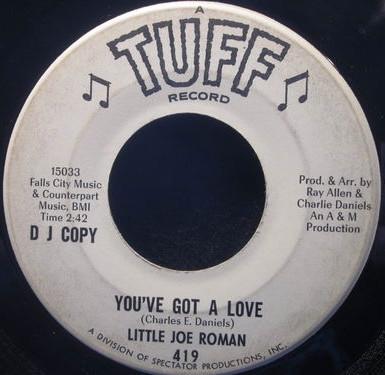 You’ve Got A Love  - Little Joe Roman