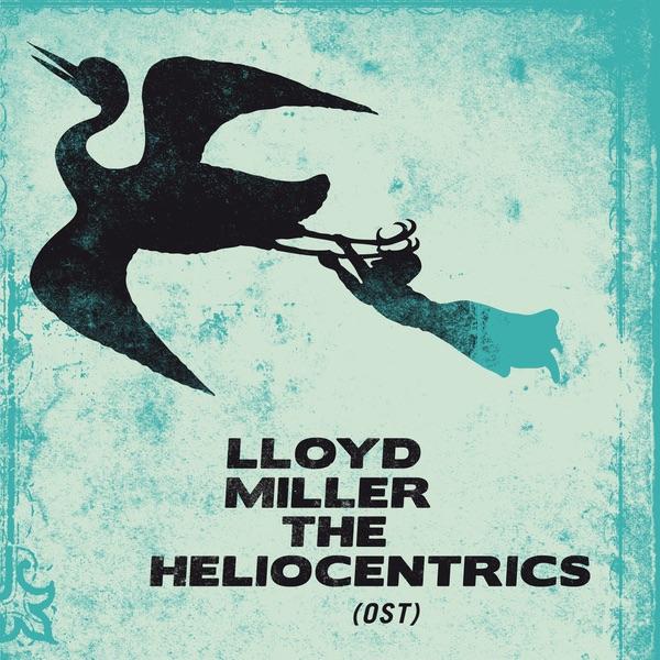Lloyd Miller & The Heliocentrics (OST) - Lloyd Miller & The Heliocentrics