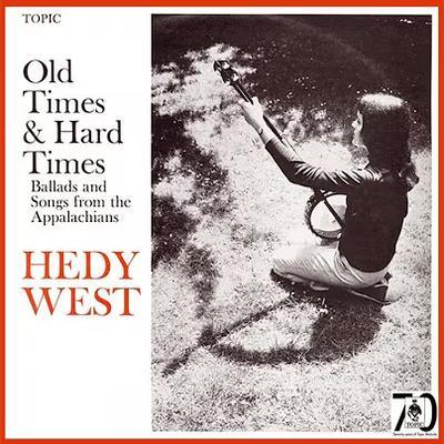 Old Times & Hard Times: Ballads and Songs from the Appalachians - Hedy West