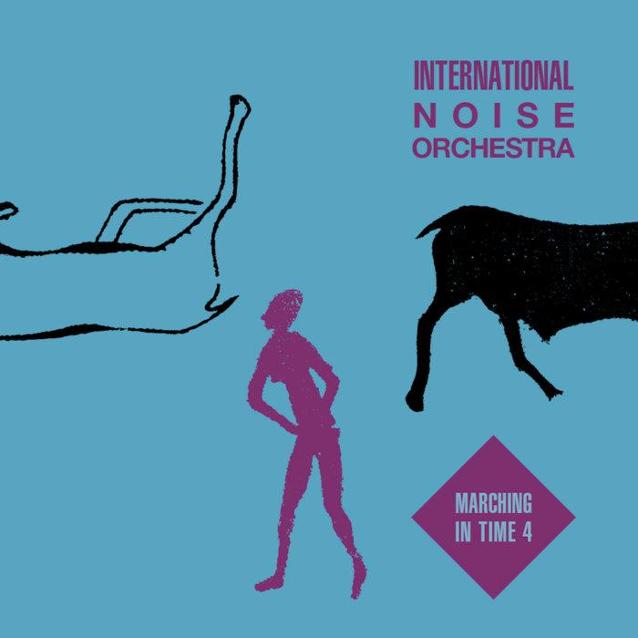 Marching In Time 4 - International Noise Orchestra