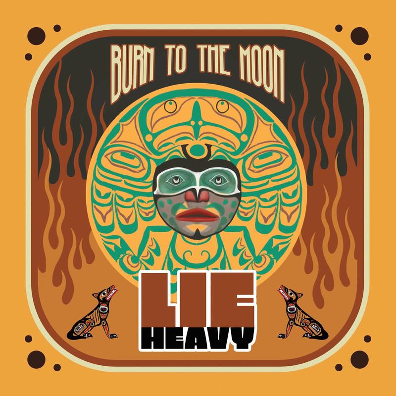Burn To The Moon - Lie Heavy