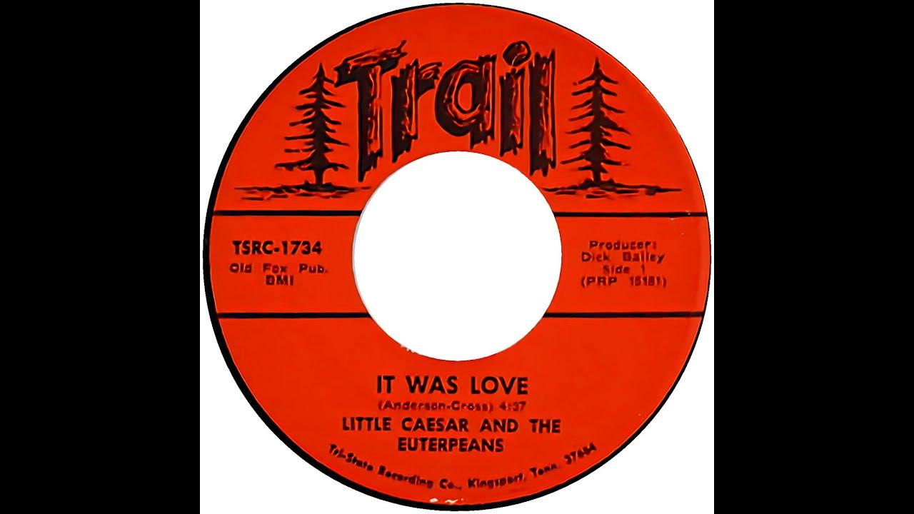 It Was Love / Big Ole Good Thing - Little Caesar & The Euterpeans