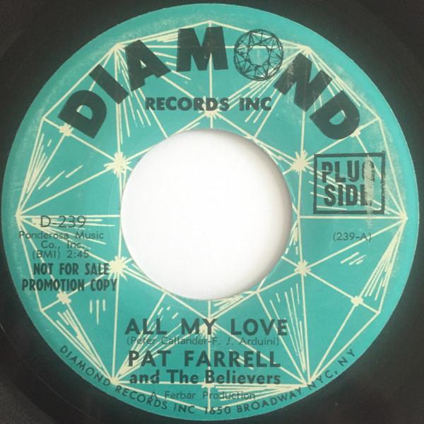 All My Love / Bad Woman - Pat Farrell & The Believers