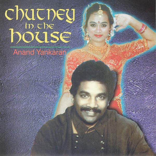 Chutney in the House - Anand Yankaran