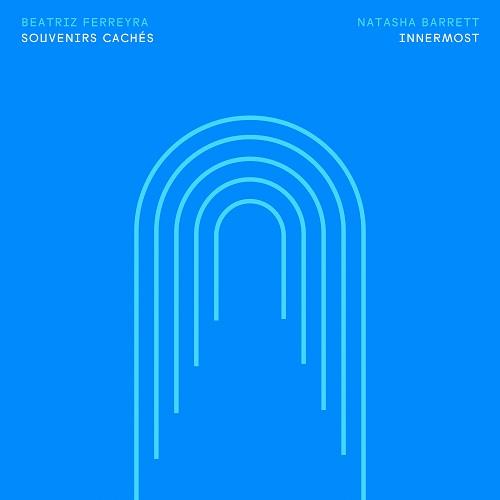 Souvenirs Cachés / Innermost - Beatriz Ferreyra