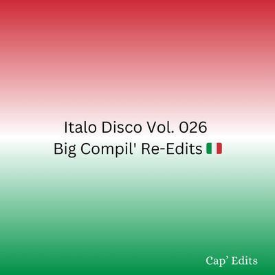 Italo Disco Vol. 026 - Big Compil' Re-Edits 🇮🇹 - Ahoy - Captain' Edits
