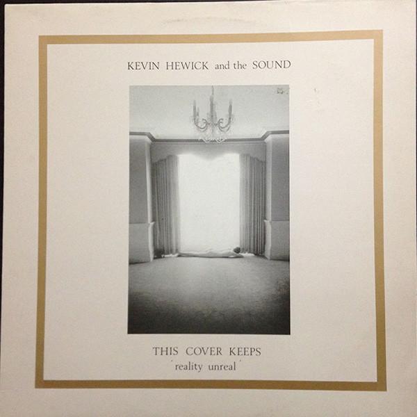 This Cover Keeps Reality Unreal - Kevin Hewick And The Sound