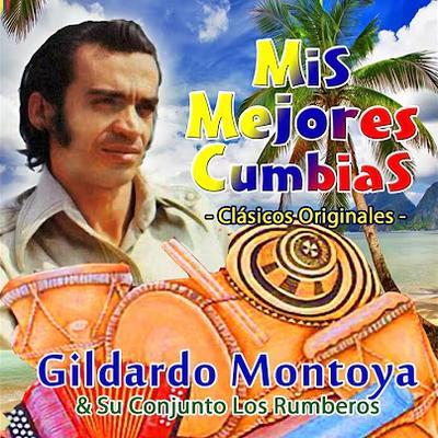 Lo Mlloso De La Cumbia Colombiana - Gildardo Montoya Y Sus Rumberos