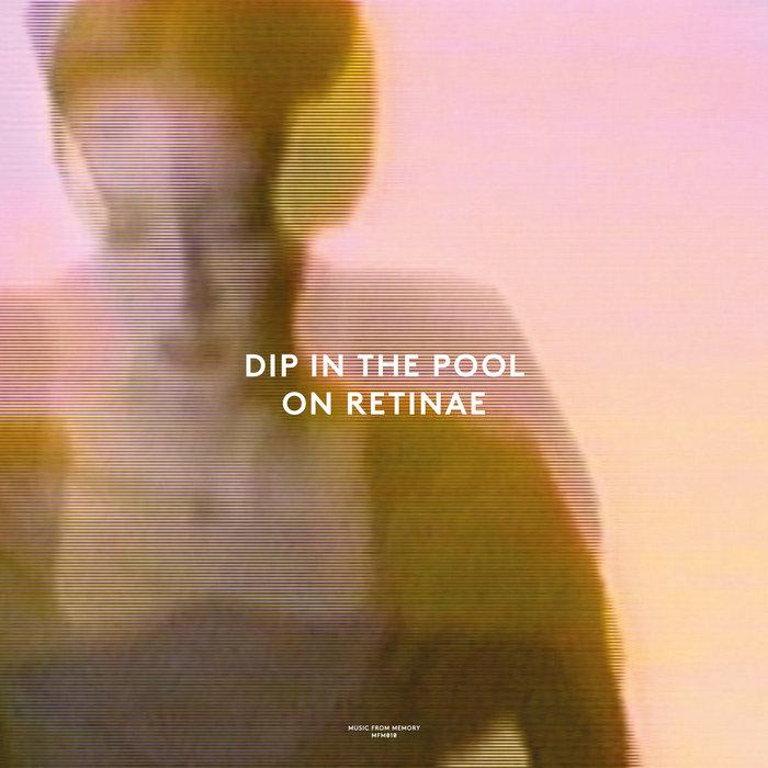 On Retinae - Dip In The Pool
