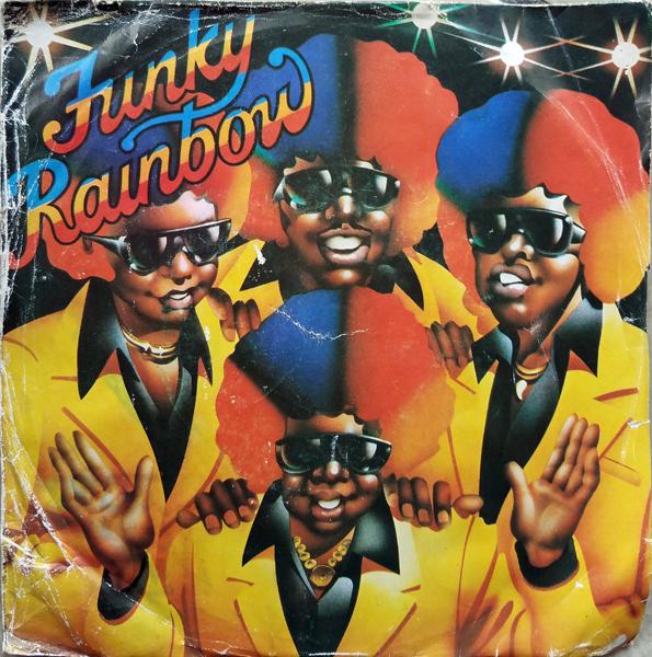 Funky Rainbow - What I Want Is What I Get (Trinidad 7'') (1979) - Funky Rainbow