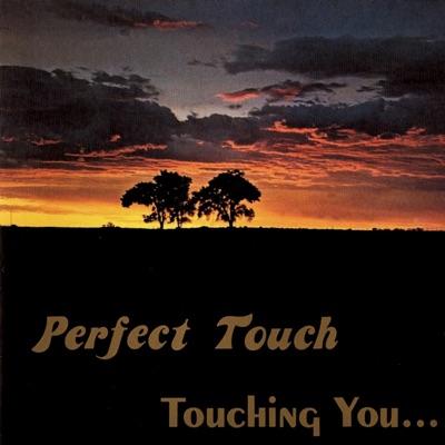  - Perfect Touch 