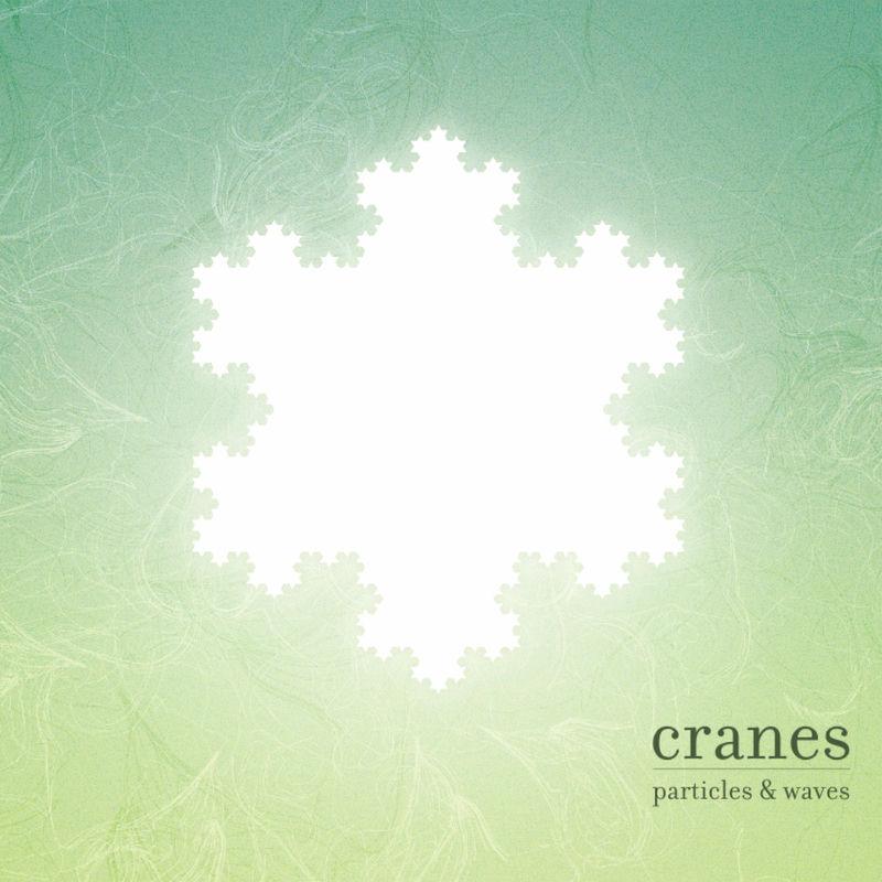 Particles & Waves - Cranes