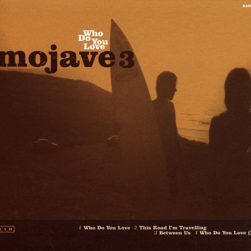 Who Do You Love - Mojave 3