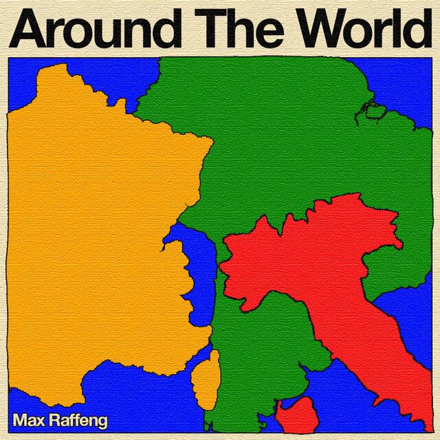 Around The World - Max Raffeng