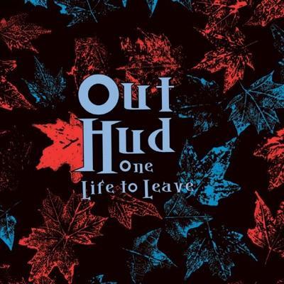 One Life to Leave - Out Hud