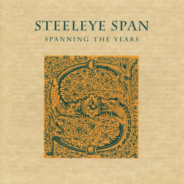 Spanning the Years - Steeleye Span