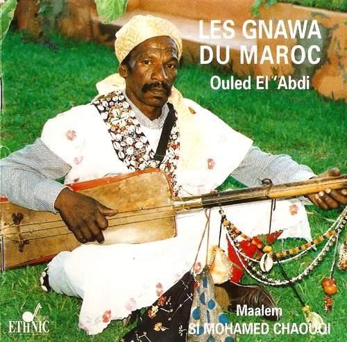 Les Gnawa du Maroc: Ouled El'Abdi - Maalem Si Mohamed Chaouqi