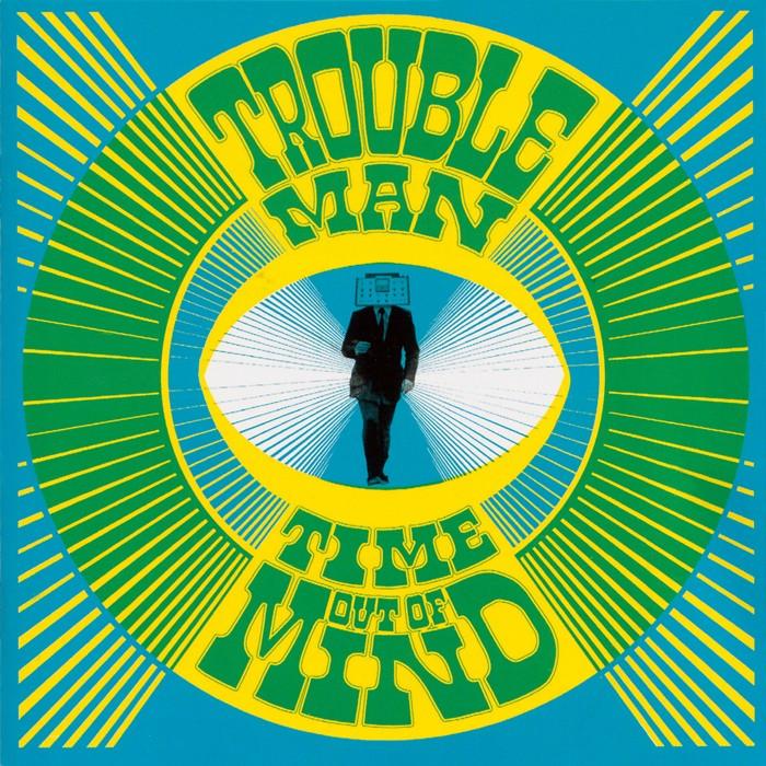 Time Out Of Mind - Troubleman